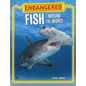 Endangered Fish Around the World - Hardcover
