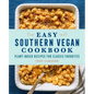 Easy Southern Vegan Cookbook: Plant-Based Recipes for Classic Favorites - Paperback