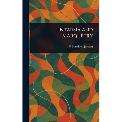 Intarsia and Marquetry - Hardcover