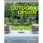 Outdoor Design: Projects and Plans for a Stylish Garden - Hardcover