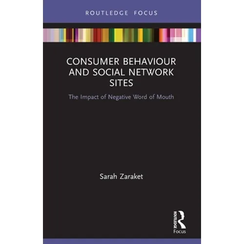 Consumer Behaviour and Social Network Sites: The Impact of Negative Word of Mouth - Paperback