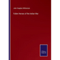 Fallen Heroes of the Indian War - Paperback
