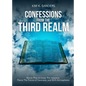 Confessions from the Third Realm: Words That Activate The Heavens, Pierce The Forces of Darkness and Shift Atmospheres - Paperback