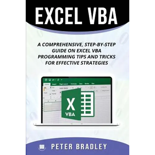 Excel VBA: A Step-by-Step Comprehensive Guide on Excel VBA Programming Tips and Tricks for Effective Strategies - Paperback