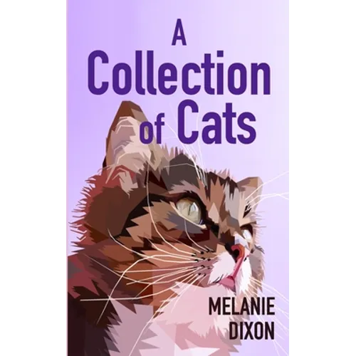 A Collection of Cats: Wonderful cat stories for everyone. Stories about clever kittens, magical cats, rescue cats, and just cats. Fun cat stories and - Paperback