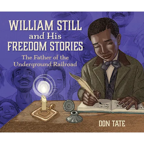William Still and His Freedom Stories: The Father of the Underground Railroad - Hardcover