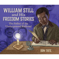 William Still and His Freedom Stories: The Father of the Underground Railroad - Hardcover