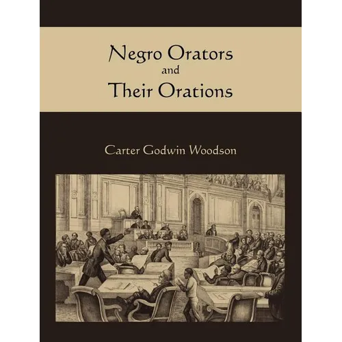 Negro Orators and Their Orations - Paperback