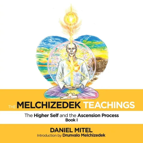 The Melchizedek Teachings: The Higher Self and the Ascension Process - Paperback