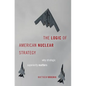 The Logic of American Nuclear Strategy: Why Strategic Superiority Matters - Hardcover
