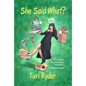She Said What?: (A Life on the Air) - Paperback