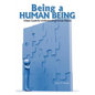 Being a Human Being: A Basic Guide for Understanding Human Nature - Paperback