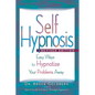 Self-Hypnosis: Easy Ways to Hypnotize Your problems Away - Paperback