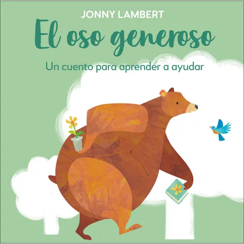 El Oso Generoso (Jonny Lambert's Bear and Bird): Un Cuento Para Aprender a Ayudar - Board Book