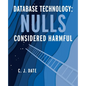 Database Technology: Nulls Considered Harmful - Paperback