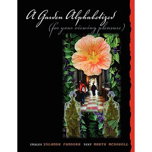 A Garden Alphabetized (for your viewing pleasure) - Paperback