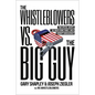 The Whistleblowers vs. the Big Guy: Two Special Agents, the Biden Crime Family, and a Corrupt Bureaucracy - Hardcover
