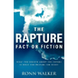 The Rapture: Fact or Fiction - Paperback