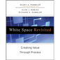 White Space Revisited: Creating Value Through Process - Hardcover