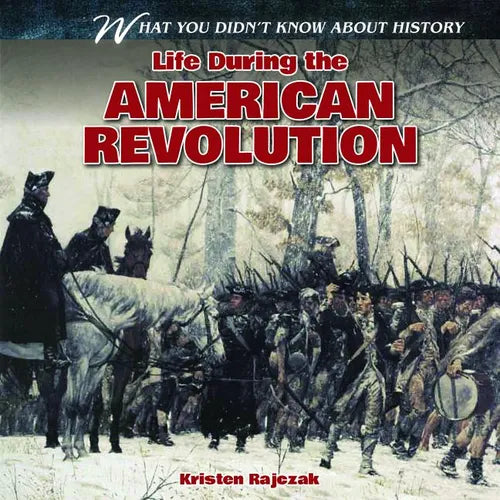 Life During the American Revolution - Library Binding