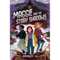 Maggie and the Story Shadows - Hardcover