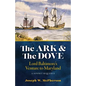 The Ark and the Dove: A Sonnet Sequence: Lord Baltimore's Venture into Maryland - Paperback