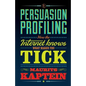 Persuasion Profiling: How the internet knows what makes you tick - Paperback