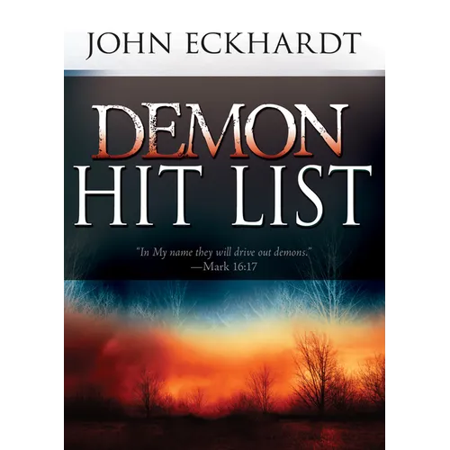 Demon Hit List: A Deliverance Thesaurus on Names and Attributes for Casting Out Demons - Paperback