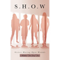 S.H.O.W: Sisters Having Open Wounds - Paperback