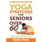 5-Minute Restorative Yoga Stretches for Seniors Over 60: Gentle Relaxing Exercises to Target Stress, Anxiety, Insomnia, and Joint Pain - Paperback