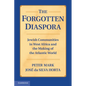 The Forgotten Diaspora: Jewish Communities in West Africa and the Making of the Atlantic World - Paperback