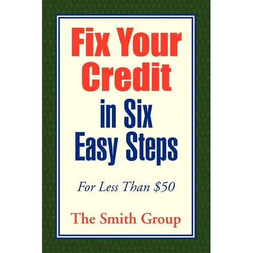 Fix Your Credit in Six Easy Steps - Paperback