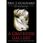 A Graveside Gallery: Tales of Ghosts and Dark Matters - Hardcover