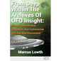 From Deep Within The Archives Of UFO Insight: History's Most Bizarre, Outlandish, And Controversial UFO And Alien Encounters! - Paperback