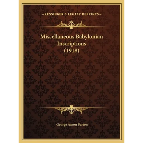 Miscellaneous Babylonian Inscriptions (1918) - Hardcover