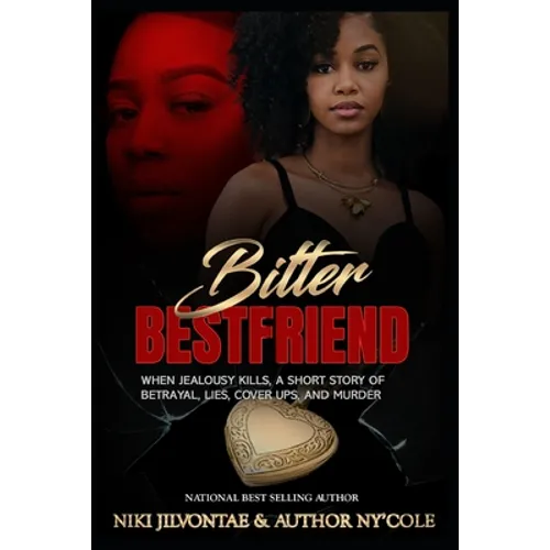 Bitter Best Friend: When Jealousy Kills - Paperback