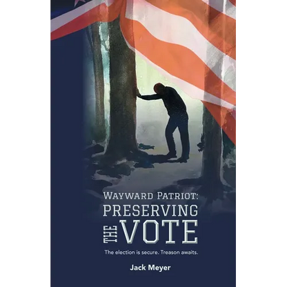 Wayward Patriot: Preserving the Vote - Paperback