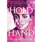 Hold My Hand: Overcoming Abandonment and Shame to Find Strength to Transform - Hardcover