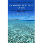 Pandemic Survival Guide: How to Survive if You Become Infected (Medical Face Masks to Protect Your Family's Immune System) - Paperback
