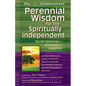 Perennial Wisdom for the Spiritually Independent: Sacred Teachings--Annotated & Explained - Hardcover
