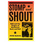 Stomp and Shout: R&B and the Origins of Northwest Rock and Roll - Paperback