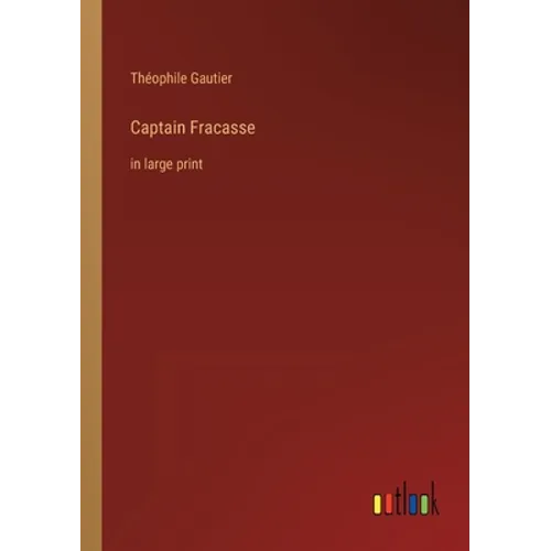 Captain Fracasse: in large print - Paperback