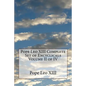 Pope Leo XIII Complete Set of Encyclicals Volume II of IV - Paperback