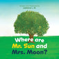 Where Are Mr. Sun and Mrs. Moon? - Board Book