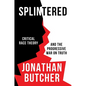 Splintered: Critical Race Theory and the Progressive War on Truth - Hardcover