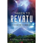 Taken to Revatu: An Alien Monster Romance (Xiveri Mates Book 10) - Paperback