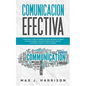 Comunicación Efectiva: 5 Consejos y Ejercicios Esenciales para Mejorar la Forma en que se Comunica en este Mundo Dividido, ¡Incluso si se Tra - Paperback