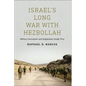 Israel's Long War with Hezbollah: Military Innovation and Adaptation Under Fire - Paperback