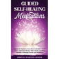 Guided Self-Healing Meditations: Chakras for Beginners, Deep Sleep Techniques, Anxiety, Stress, Depression therapy, Panic Attacks, Breathing, insomnia - Paperback