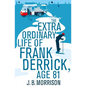 The Extra Ordinary Life of Frank Derrick, Age 81 - Paperback